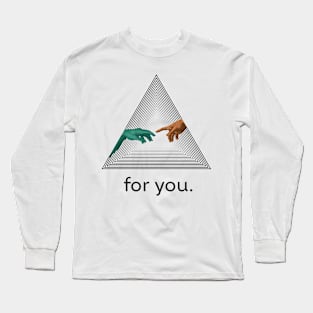 Reaching Hands (For You 3) Long Sleeve T-Shirt